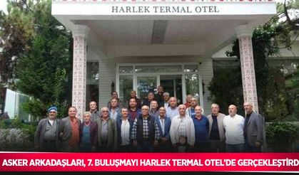 Asker arkadaşları, 7. buluşmayı Harlek Termal Otel’de gerçekleştirdi