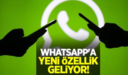 WhatsApp'a yeni özellik geliyor