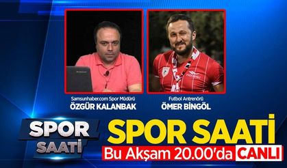 Spor Saati yine dopdolu! Konuk: Ömer Bingöl