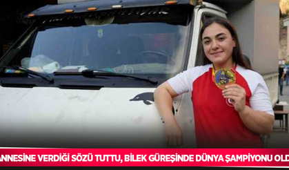 Annesine verdiği sözü tuttu, bilek güreşinde dünya şampiyonu oldu