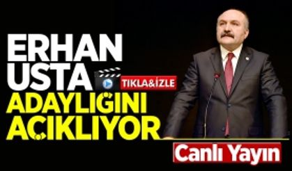 Erhan Usta Adaylığını Açıklıyor | CANLI YAYIN