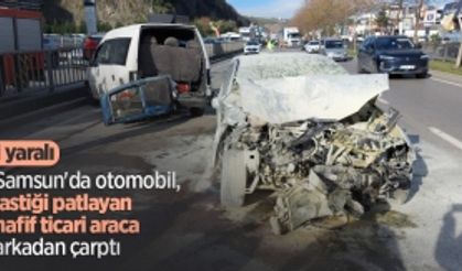 Samsun'da otomobil, lastiği patlayan hafif ticari araca arkadan çarptı: 1 yaralı