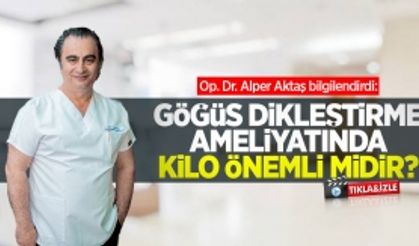 Op. Dr. Alper Aktaş bilgilendirdi: Göğüs dikleştirme ameliyatında kilo önemli midir? 