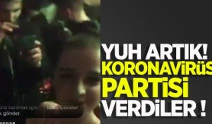 Yuh artık! Koronavirüs partisi verdiler