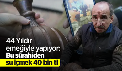 44 Yıldır emeğiyle yapıyor: Bu sürahiden su içmek 40 bin tl