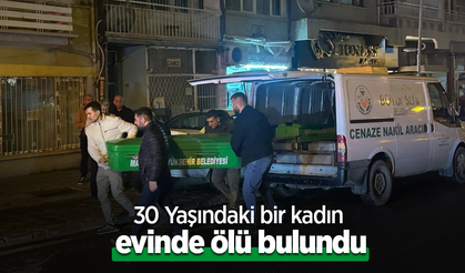 30 Yaşındaki bir kadın evinde ölü bulundu