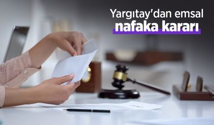 Yargıtay'dan emsal nafaka kararı