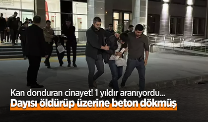 Kan donduran cinayet! 1 yıldır aranıyordu... Dayısı öldürüp üzerine beton dökmüş
