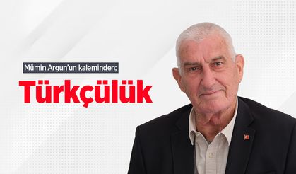 Mümin Argun'un kaleminden; Türkçülük