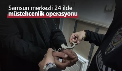Samsun merkezli 24 ilde müstehcenlik operasyonu: 45 gözaltı
