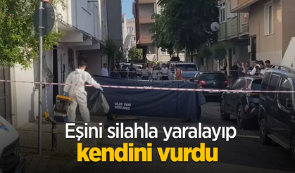 Eşini silahla yaralayıp kendini vurdu
