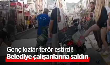 Genç kızlar terör estirdi! belediye çalışanlarına saldırı