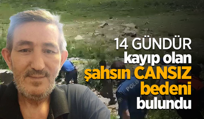 14 Gündür kayıp olan şahsın cansız bedeni bulundu