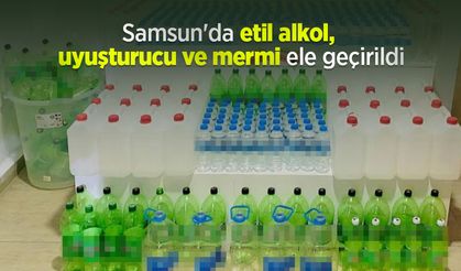 Samsun'da etil alkol, uyuşturucu ve mermi ele geçirildi