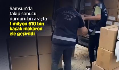 Samsun'da takip sonucu durdurulan araçta 1 milyon 610 bin kaçak makaron ele geçirildi
