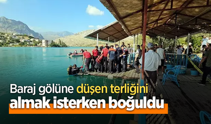 Baraj gölüne düşen terliğini almak isterken boğuldu