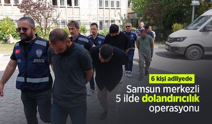 Samsun merkezli 5 ilde dolandırıcılık operasyonu: 6 kişi adliyede