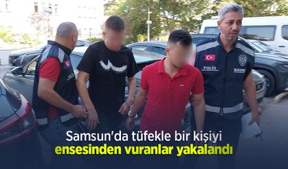 Samsun'da tüfekle bir kişiyi ensesinden vuranlar yakalandı