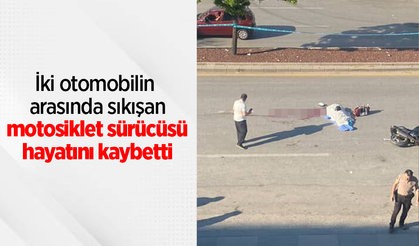 İki otomobilin arasında sıkışan motosiklet sürücüsü hayatını kaybetti