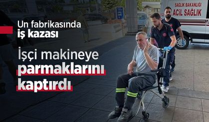 Un fabrikasında iş kazası: İşçi makineye parmaklarını kaptırdı