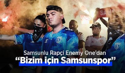 Samsunlu Rapçi Enemy One’dan “Bizim İçin Samsunspor”