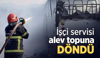 İşçi servisi alev topuna döndü