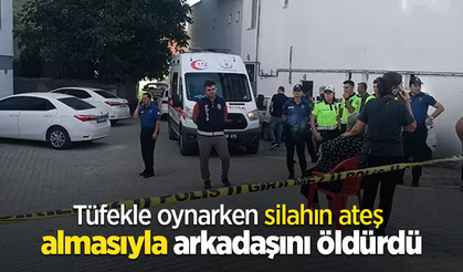 Tüfekle oynarken silahın ateş almasıyla arkadaşını öldürdü