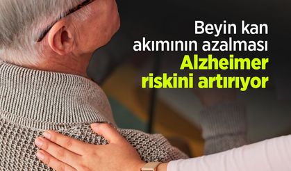 Beyin kan akımının azalması Alzheimer riskini artırıyor