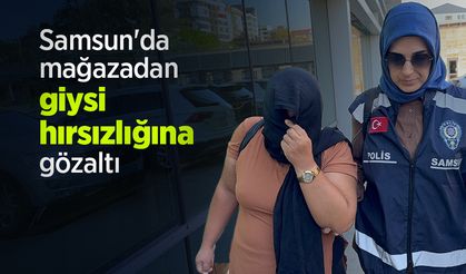 Samsun'da mağazadan giysi hırsızlığına gözaltı