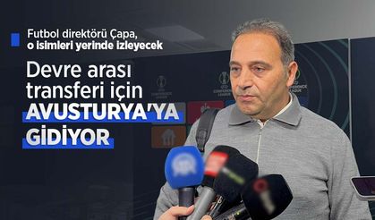 Fuat Çapa devre arası transferi için Avusturya'ya gidiyor