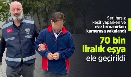 Seri hırsız keşif yaparken ve eve tırmanırken kameraya yakalandı: 70 bin liralık eşya ele geçirildi