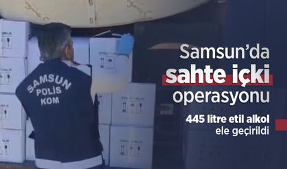 Samsun’da sahte içki operasyonu: 445 litre etil alkol ele geçirildi