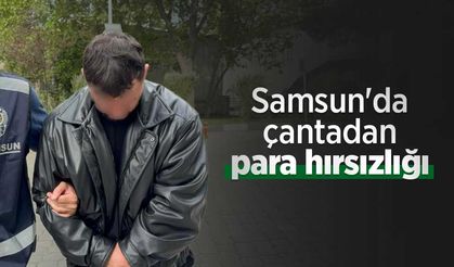Samsun'da çantadan para hırsızlığı