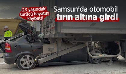 Samsun'da otomobil tırın altına girdi: 23 yaşındaki sürücü hayatını kaybetti