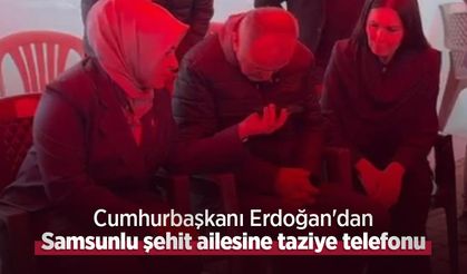 Cumhurbaşkanı Erdoğan'dan Samsunlu şehit ailesine taziye telefonu