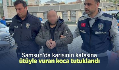 Samsun'da karısının kafasına ütüyle vuran koca tutuklandı