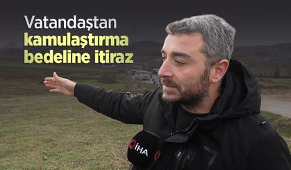 Vatandaştan kamulaştırma bedeline itiraz