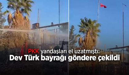PKK yandaşları el uzatmıştı: Dev Türk bayrağı göndere çekildi