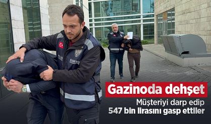 Gazinoda dehşet: Müşteriyi darp edip 547 bin lirasını gasp ettiler