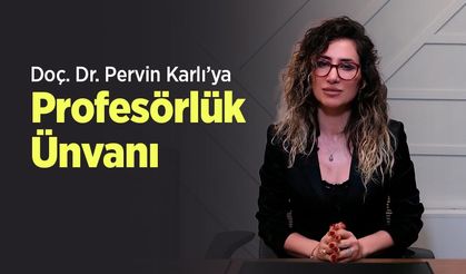 Doç. Dr. Pervin Karlı’ya Profesörlük Ünvanı