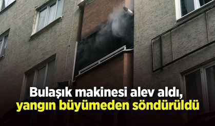 Bulaşık makinesi alev aldı, yangın büyümeden söndürüldü