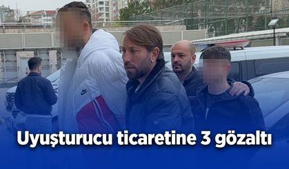 Uyuşturucu ticaretine 3 gözaltı