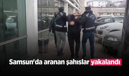 Samsun'da aranan şahıslar yakalandı