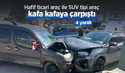 Hafif ticari araç ile SUV tipi araç kafa kafaya çarpıştı: 4 yaralı