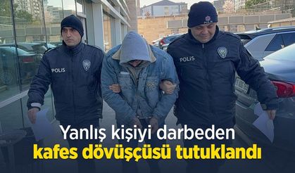 Yanlış kişiyi darbeden kafes dövüşçüsü tutuklandı