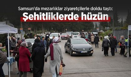 Samsun'da mezarlıklar ziyaretçilerle doldu taştı: Şehitliklerde hüzün