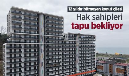 12 yıldır bitmeyen konut çilesi: Hak sahipleri tapu bekliyor