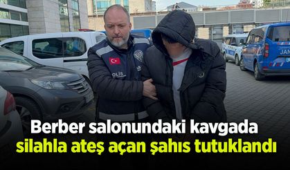 Berber salonundaki kavgada silahla ateş açan şahıs tutuklandı