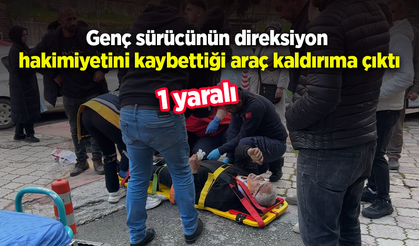 Genç sürücünün direksiyon hakimiyetini kaybettiği araç kaldırıma çıktı: 1 yaralı