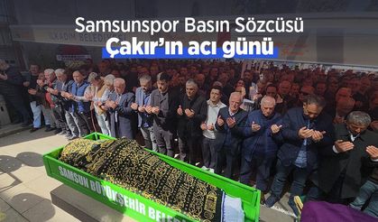 Samsunspor Basın Sözcüsü Çakır’ın acı günü